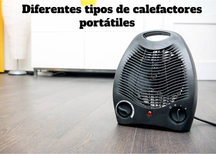 Diferentes tipos de calefactores portátiles